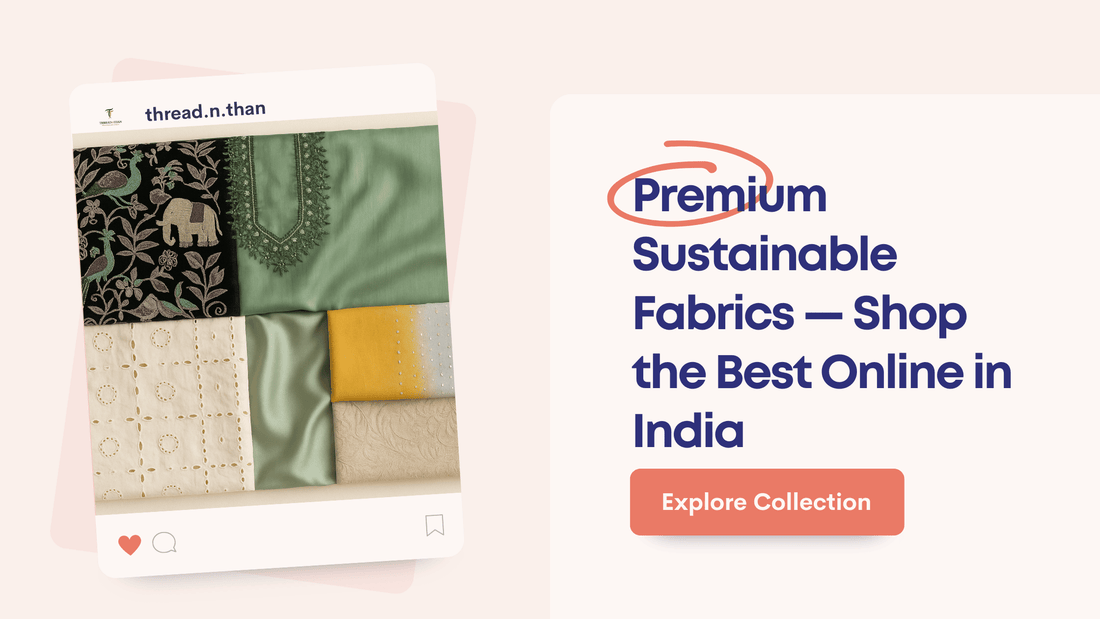 Premium sustainable fabrics displayed in assorted colors including embroidery, jacquard, satin, and textured material with the text ‘Premium Sustainable Fabrics — Shop the Best Online in India’ from Threadnthan.